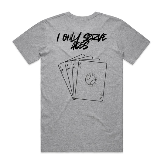 I Only Serve Aces Tee